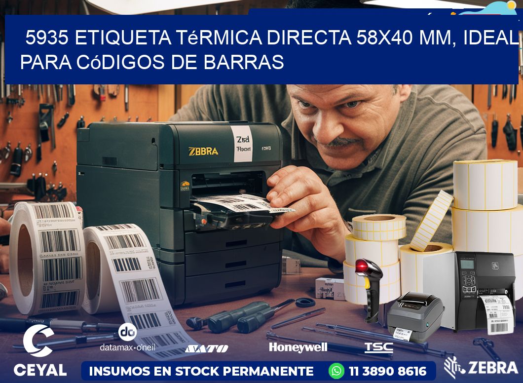 5935 Etiqueta Térmica Directa 58×40 mm, ideal para códigos de barras
