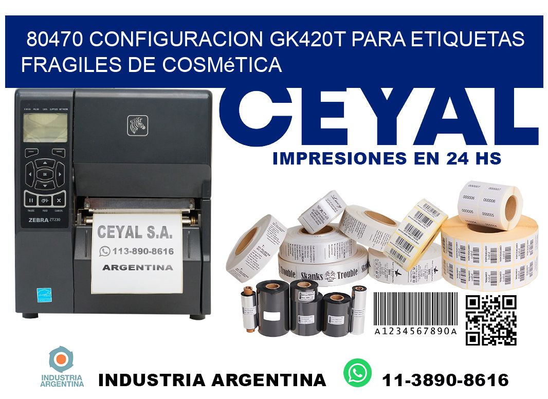 80470 configuracion gk420t para etiquetas fragiles de cosmética