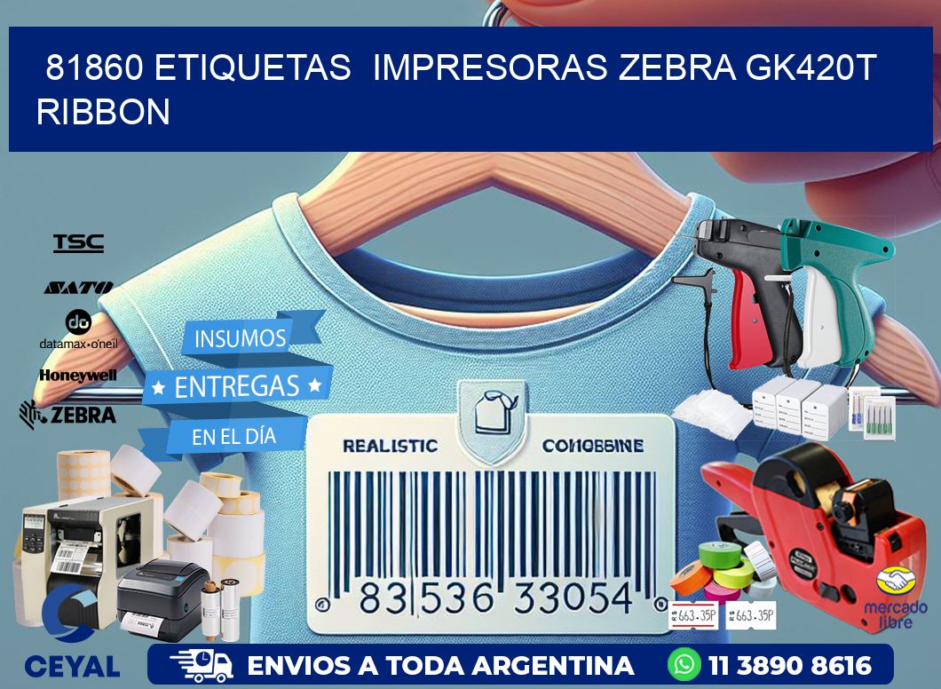 81860 Etiquetas  impresoras zebra gk420t ribbon